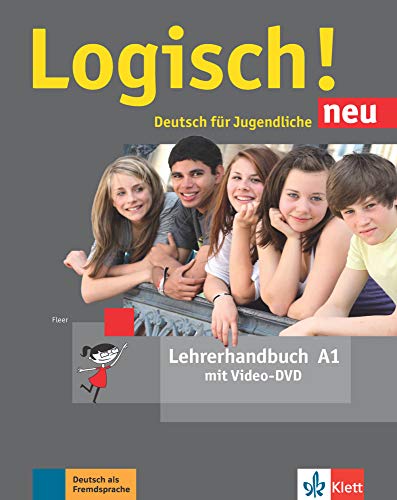 Logisch! neu A1: Deutsch für Jugendliche . Lehrerhandbuch mit Video-DVD (Logisch! neu: Deutsch für Jugendliche) von Klett